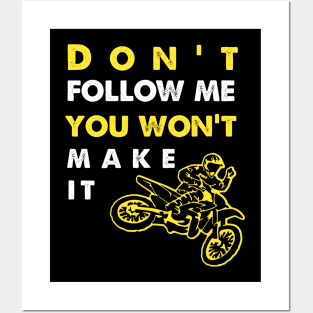 Don't Follow Me You Won't Make It - Funny motorcycle Design - super gift for motorcycle lovers Posters and Art